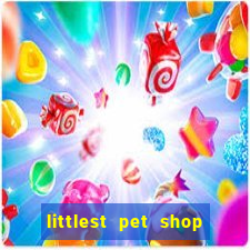 littlest pet shop jogo antigo baixar dinheiro infinito